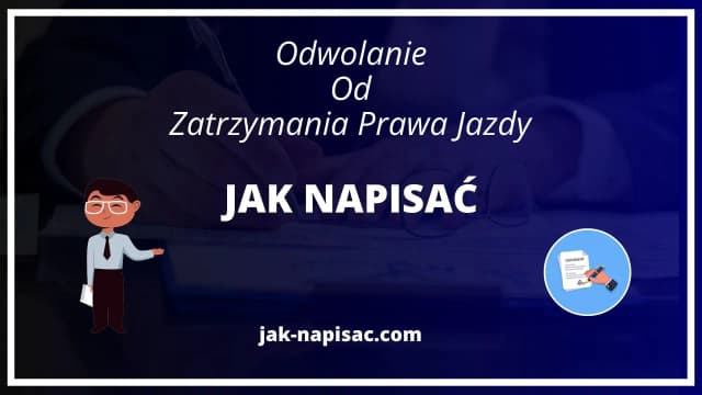 Jak napisać odwołanie od zatrzymania prawa jazdy i odzyskać dokumenty Jak napisać odwołanie od zatrzymania prawa jazdy i odzyskać dokumenty